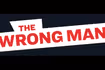 The Wrong Man