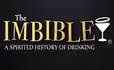 The Imbible: A Spirited History of Drinking