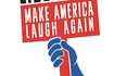 Make America Laugh Again