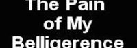 The Pain of My Belligerence
