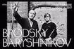 Brodsky/Barshnikov