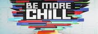 Be More Chill
