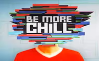 Be More Chill