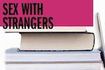 Sex with Strangers