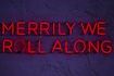 Merrily We Roll Along