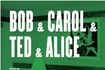 Bob & Carol & Ted & Alice