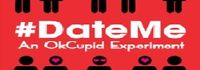 #DateMe: An OkCupid Experiment