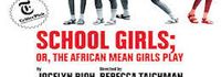 School Girls; or, the African Mean Girls Play