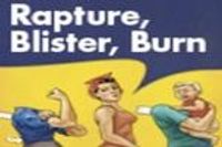 Rapture, Blister, Burn