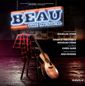 Beau The Musical Show Information