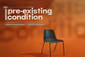 Pre-Existing Condition Show Information