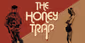 The Honey Trap Show Information