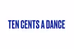Ten Cents a Dance