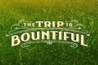 The Trip to Bountiful