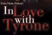 In Love WIth Tyrone