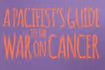 A Pacifist's Guide to the War on Cancer
