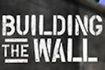 Building the Wall