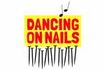Dancing on Nails