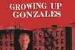 Growing Up Gonzales