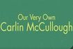 Our Very Own Carlin McCullough