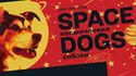 Space Dogs