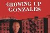Growing Up Gonzales