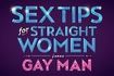 Sex Tips for Straight Women from a Gay Man