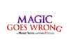 Magic Goes Wrong