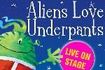 Aliens Love Underpants