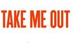 Take Me Out