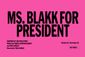 Ms. Blakk for President Show Information