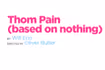 Thom Pain (based on nothing)