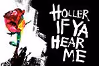 Holler If Ya Hear Me