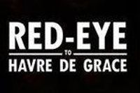 Red-Eye to Havre de Grace