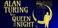 Alan Turing & The Queen of the Night Show Information