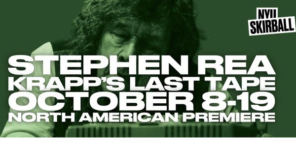 Stephen Rea: Krapp's Last Tape Show Information
