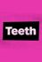 Teeth