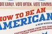 How to Be an American!