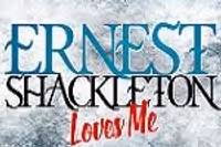 Ernest Shackleton Loves Me