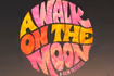 A Walk on the Moon