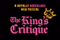 The King's Critique Show Information