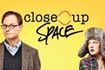 Close Up Space