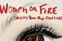 Women on Fire: Stories from the Frontlines