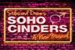 Soho Cinders
