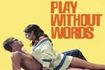 Play Without Words