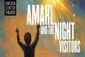 Amal and the Night Visitors Show Information
