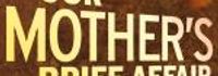 Our Mother's Brief Affair