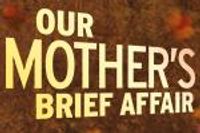Our Mother's Brief Affair