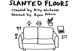 Slanted Floors Off-Off-Broadway