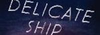 A Delicate Ship